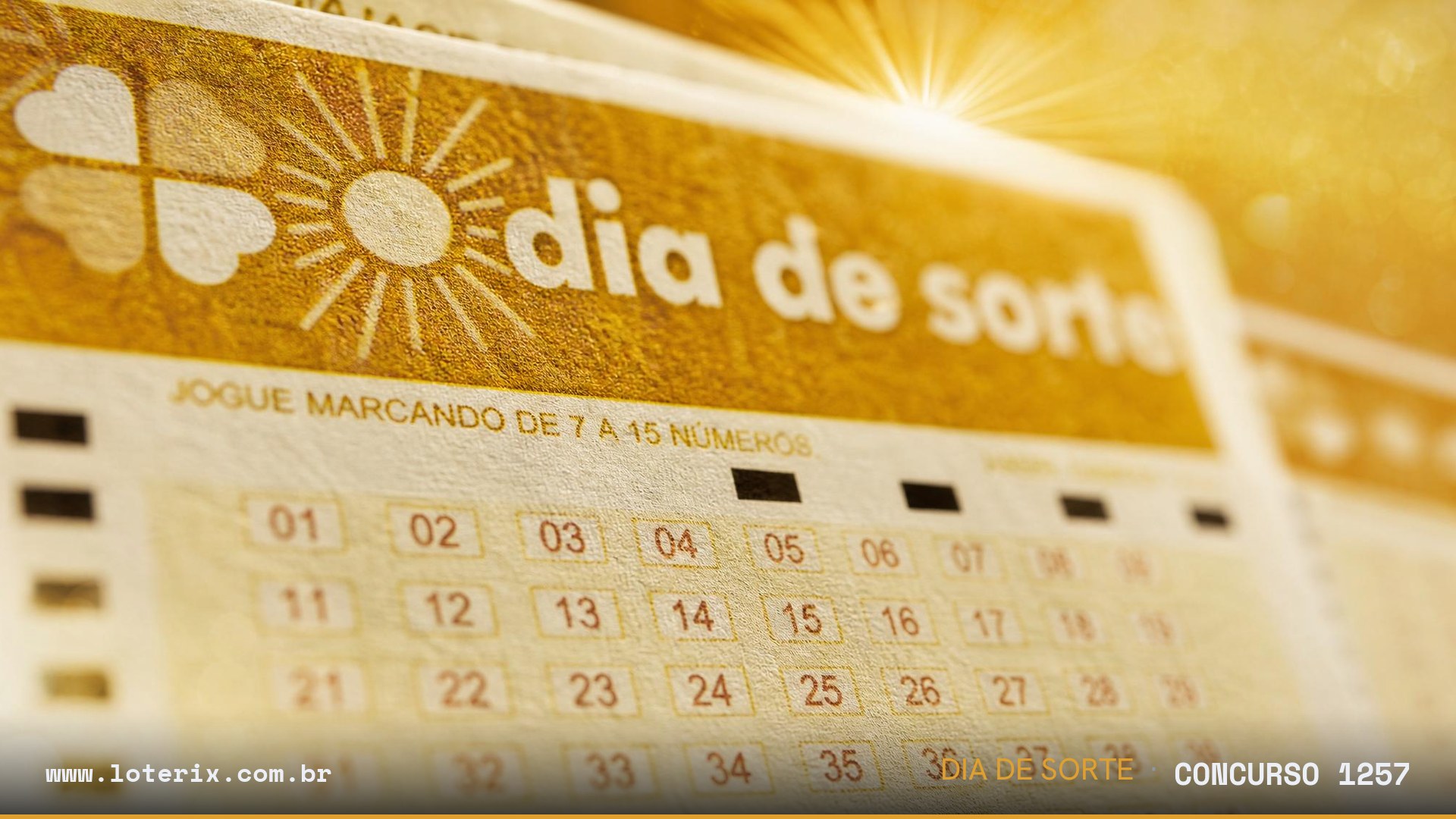 Dezenas sorteadas da Dia de Sorte 1257: 04, 05, 09, 16, 20, 26, 29