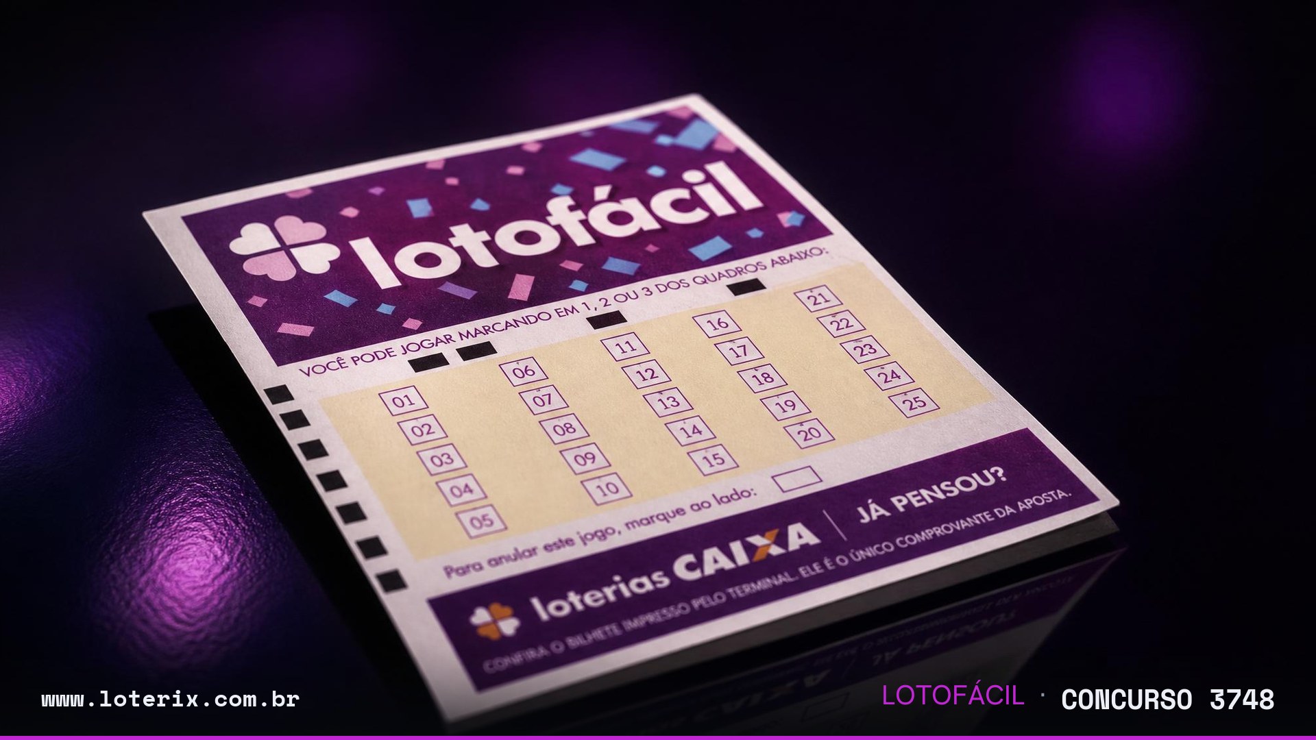 Dezenas sorteadas da Lotofácil 3748: 01, 04, 05, 06, 08, 09, 11, 13, 14, 15, 17, 19, 20, 22, 25