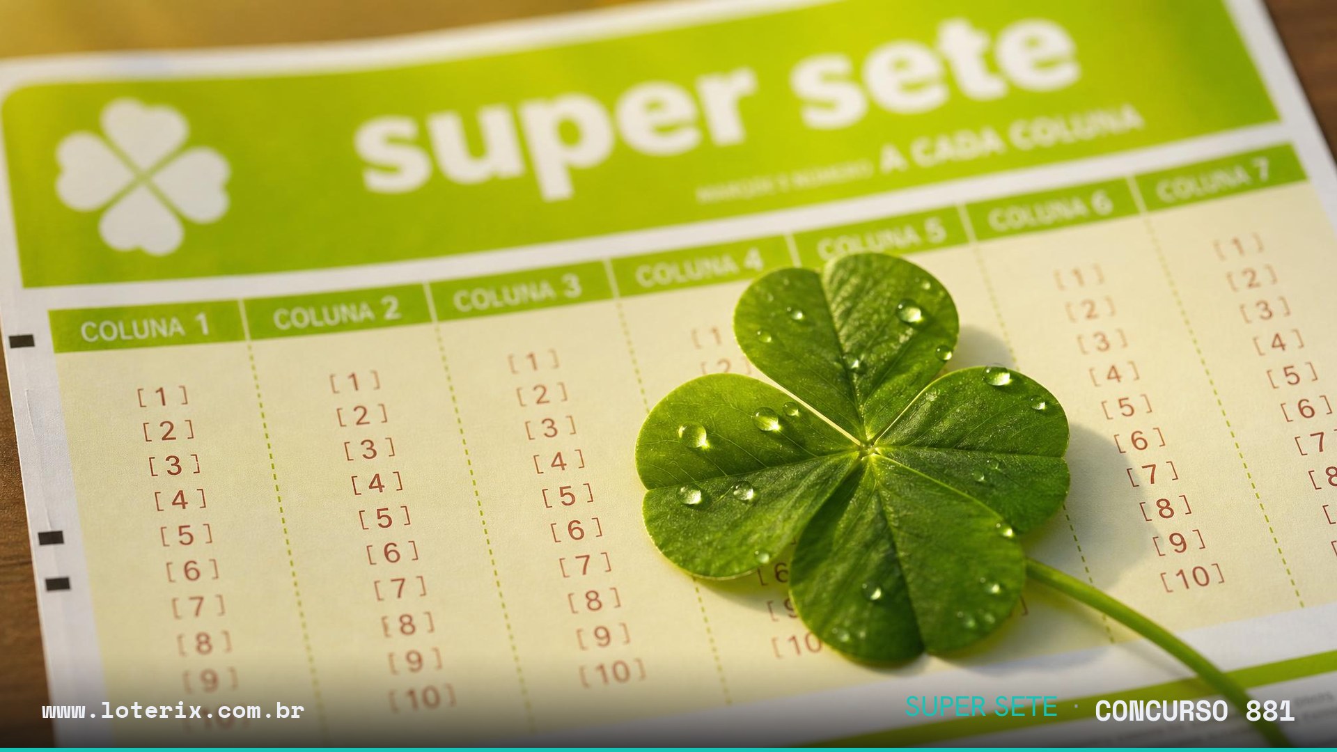 Dezenas sorteadas da Super Sete 881: 00, 05, 01, 05, 05, 09, 07