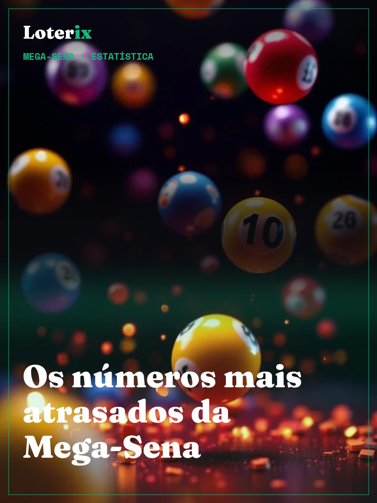 Mega-Sena: Números Mais Atrasados · Veja Agora