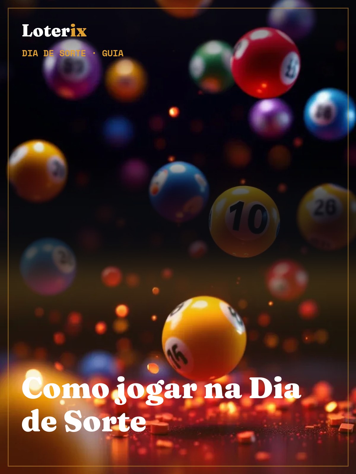 Como Jogar no Dia de Sorte: Guia Passo a Passo