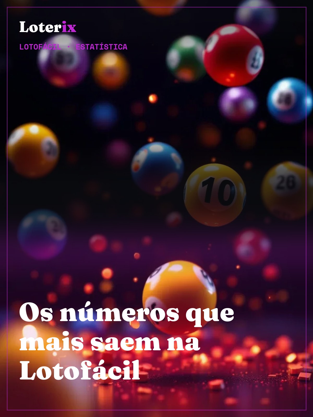 Lotofácil: os números mais sorteados de todos os tempos