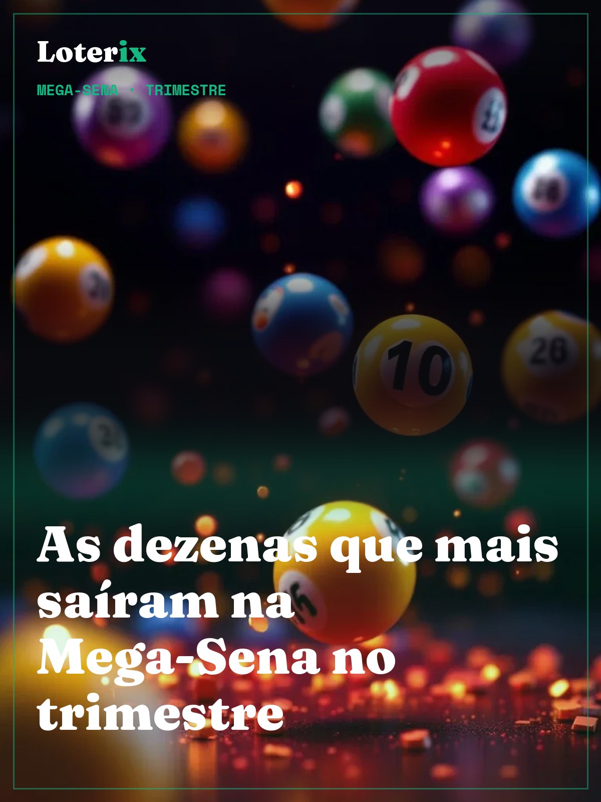 As 12 dezenas mais sorteadas da Mega-Sena neste trimestre