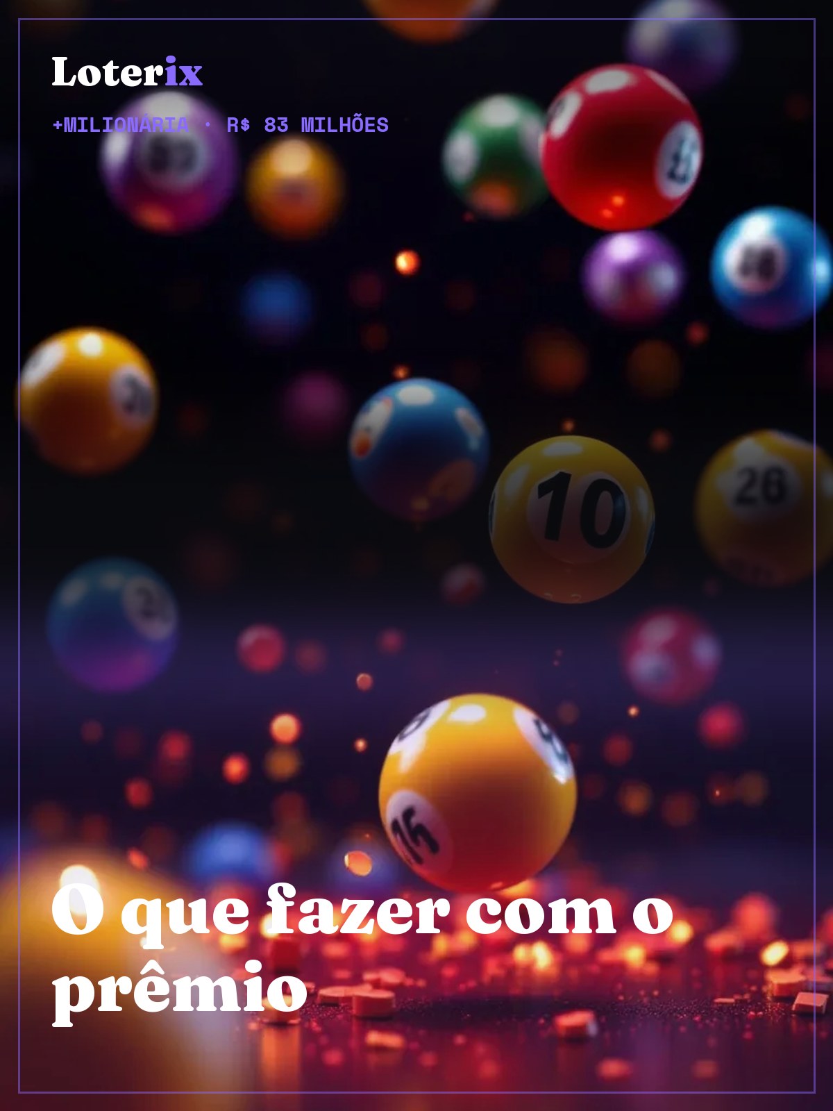O que fazer com os R$ 83 milhões da +Milionária